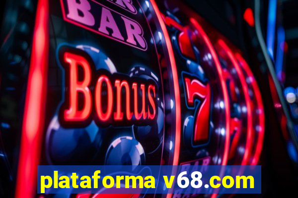 plataforma v68.com