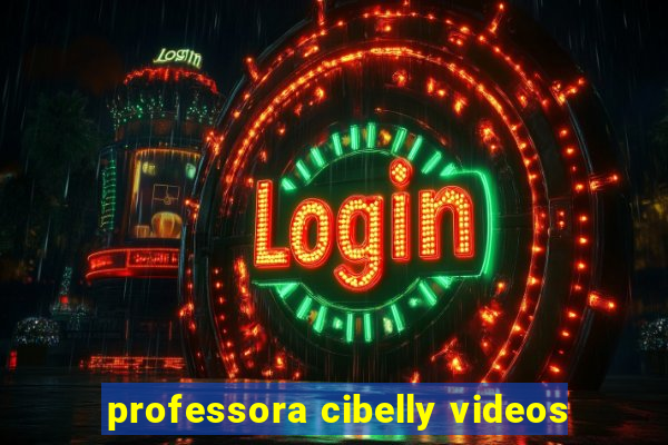 professora cibelly videos