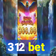 312 bet
