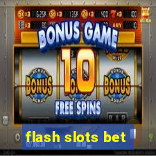 flash slots bet