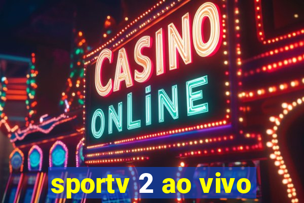 sportv 2 ao vivo