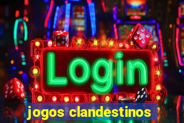 jogos clandestinos