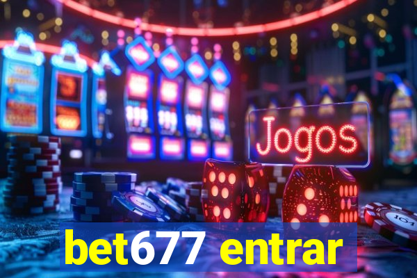 bet677 entrar