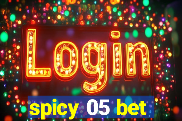 spicy 05 bet