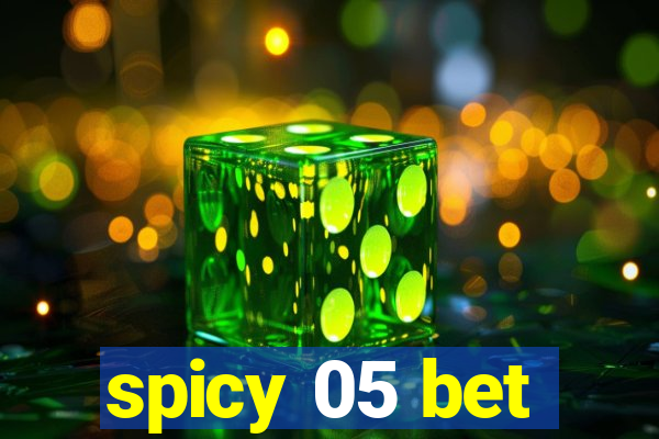 spicy 05 bet