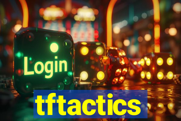 tftactics