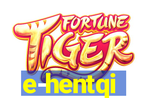 e-hentqi