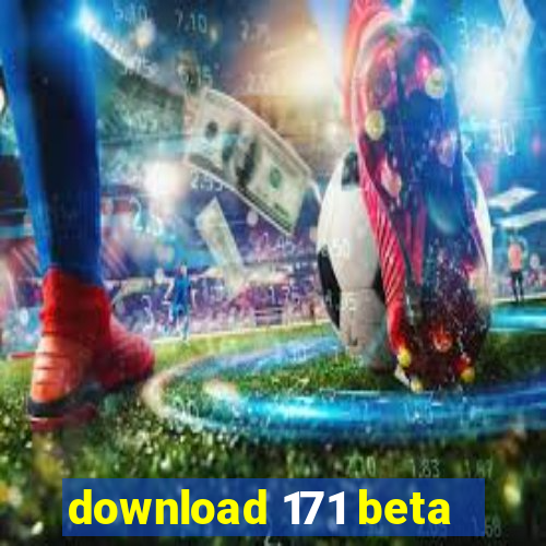 download 171 beta