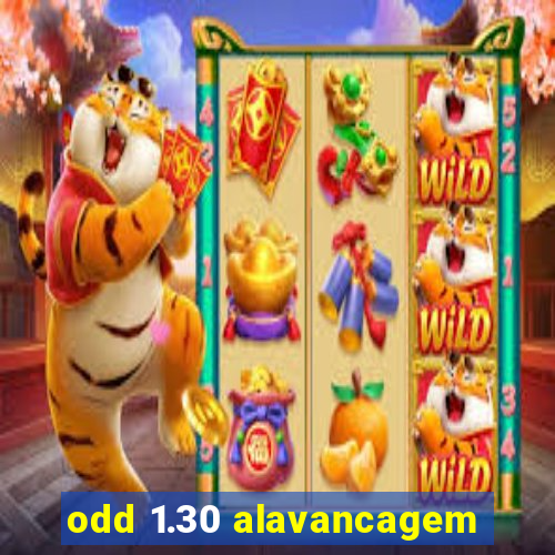 odd 1.30 alavancagem