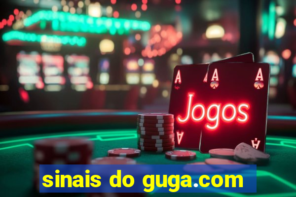 sinais do guga.com