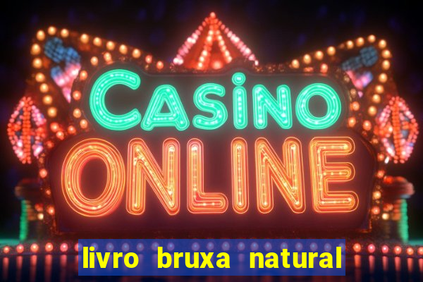 livro bruxa natural pdf gratis