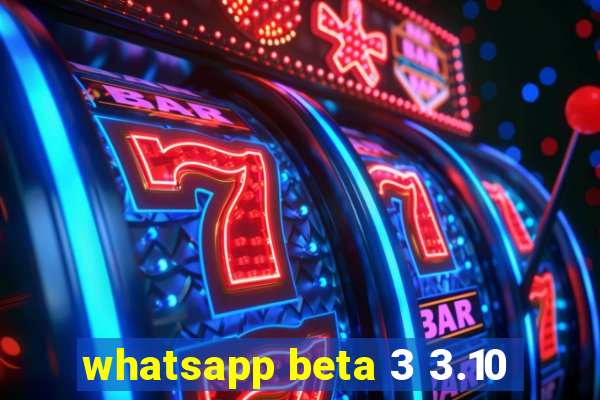 whatsapp beta 3 3.10