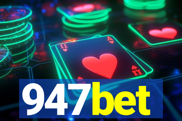 947bet