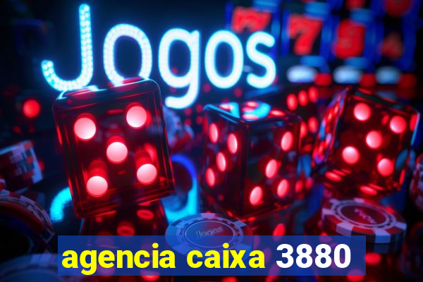 agencia caixa 3880