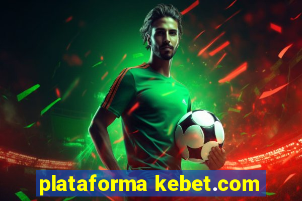 plataforma kebet.com