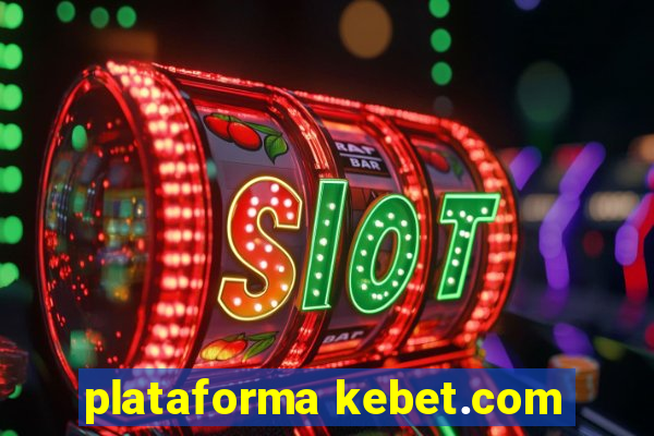 plataforma kebet.com