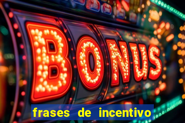frases de incentivo para jogadores de futebol