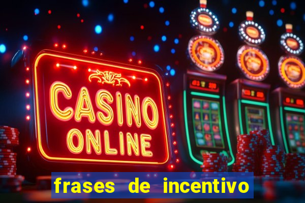 frases de incentivo para jogadores de futebol