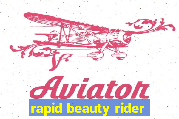 rapid beauty rider
