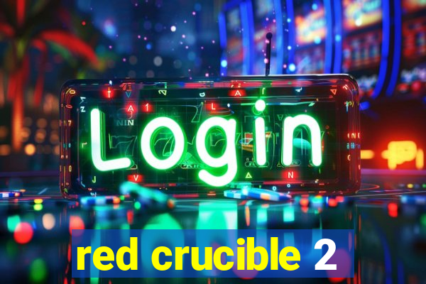 red crucible 2