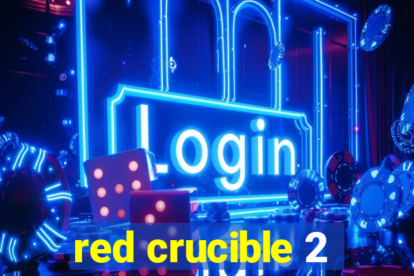 red crucible 2