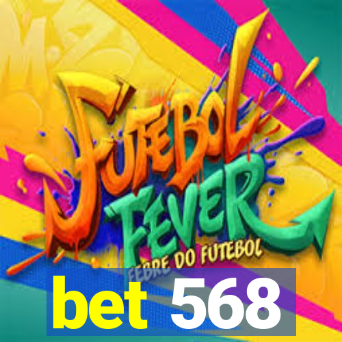 bet 568