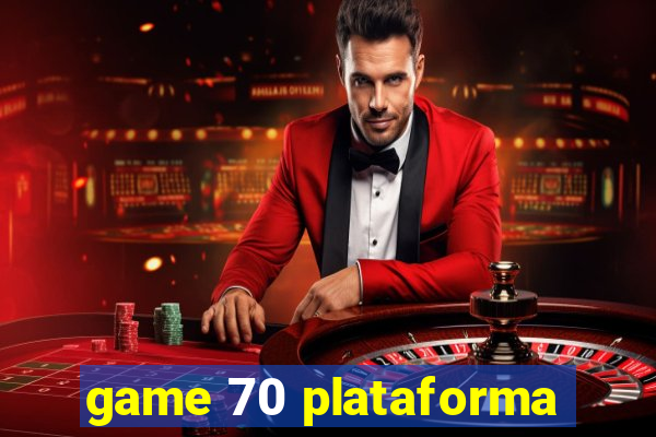 game 70 plataforma