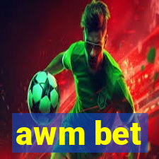 awm bet