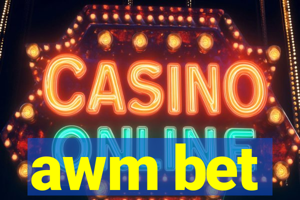 awm bet