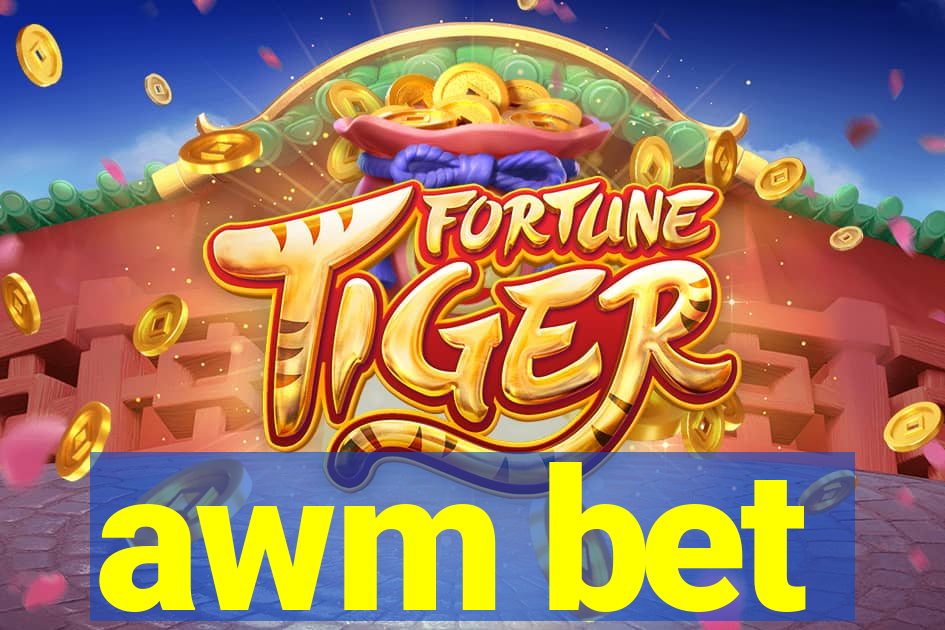 awm bet