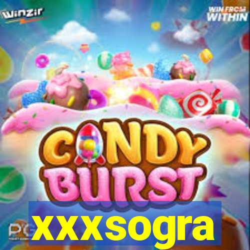 xxxsogra