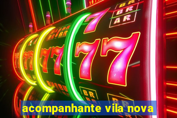 acompanhante vila nova