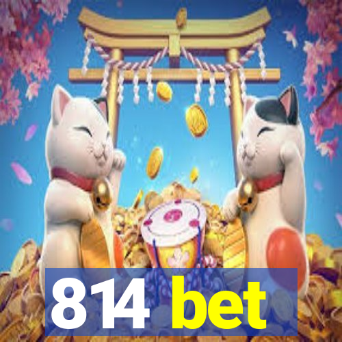 814 bet