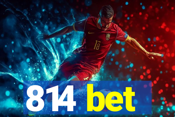 814 bet
