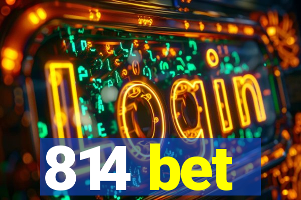 814 bet