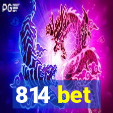 814 bet