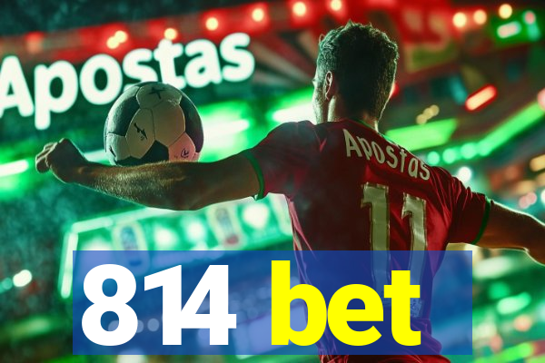 814 bet