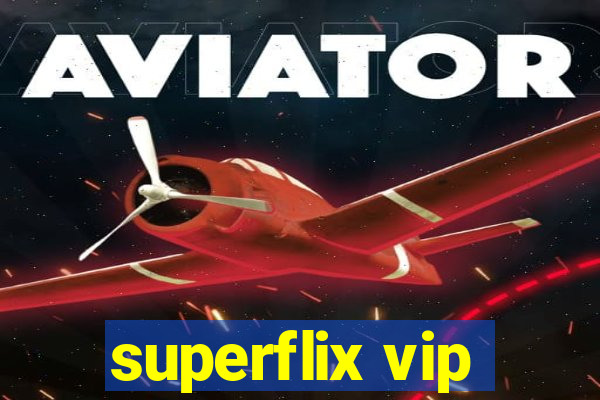 superflix vip