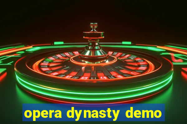opera dynasty demo