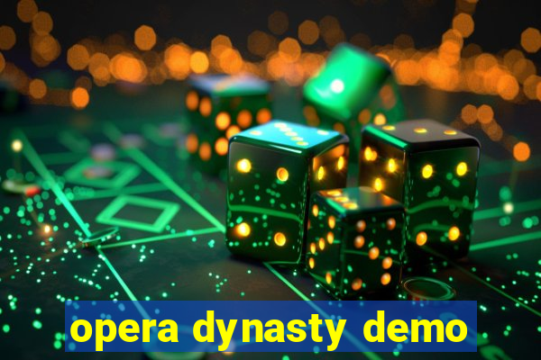 opera dynasty demo