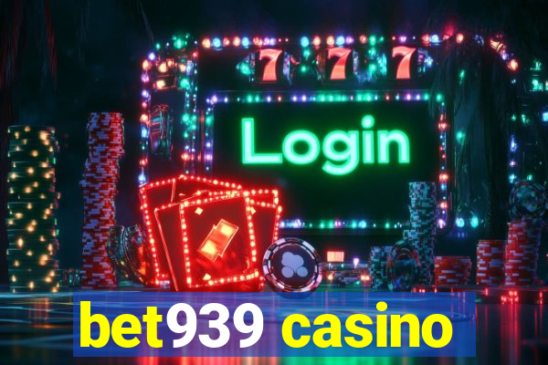 bet939 casino