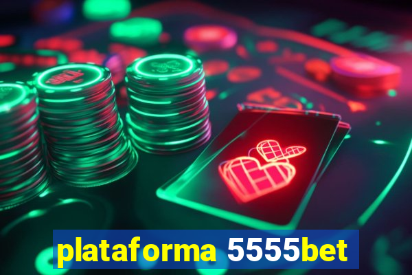 plataforma 5555bet