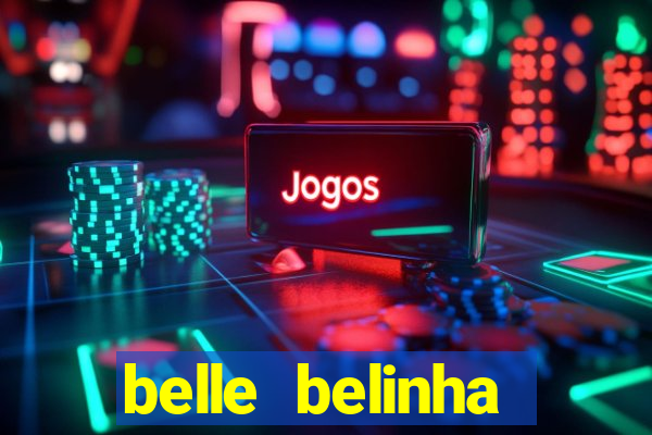 belle belinha privacy free