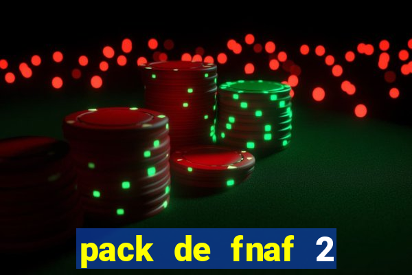pack de fnaf 2 para drawing cartoons 2 vk