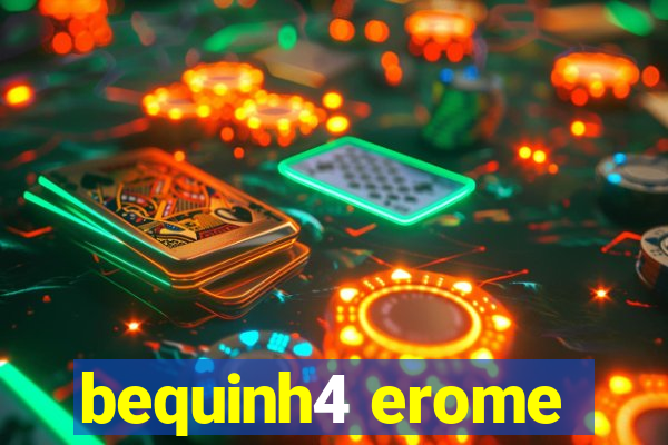 bequinh4 erome