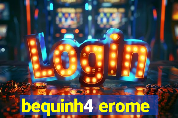 bequinh4 erome