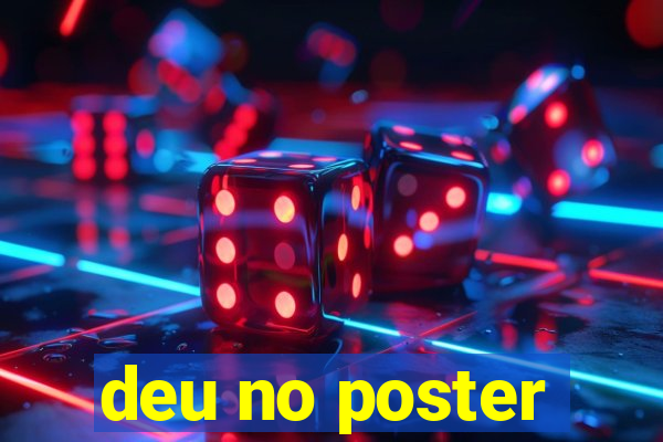 deu no poster