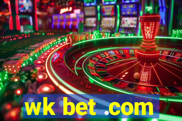 wk bet .com