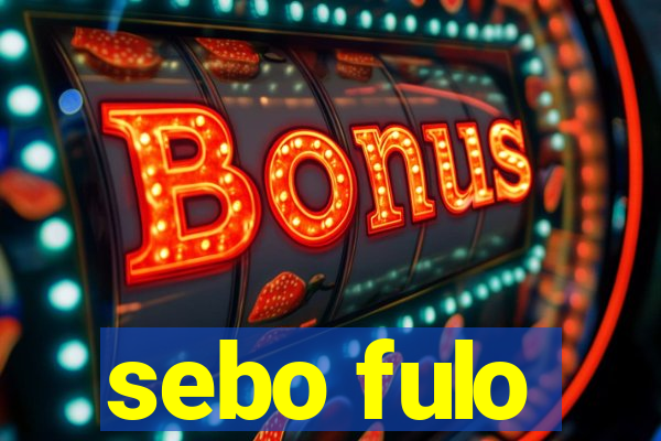 sebo fulo