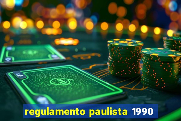 regulamento paulista 1990